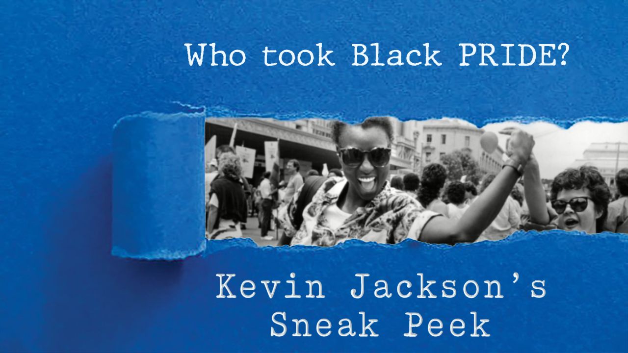 Kevin Jackson's Sneak Peek - Who took Black Pride?